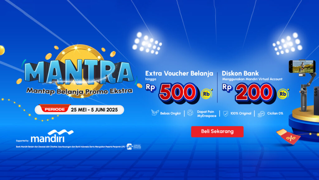 Nikmati promo MANTRA dari Eraspace mulai 25 Mei – 5 Juni 2025. Dapatkan diskon hingga Rp3 juta & tambahan promo dari Bank Mandiri. Cek selengkapnya!