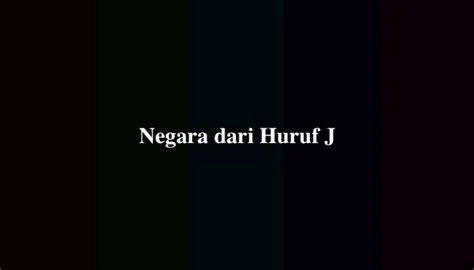 Negara dari Huruf J Terlengkap: Daftar dan Fakta